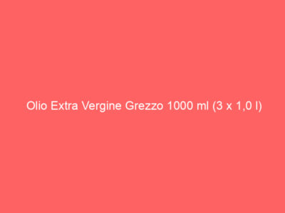 olio extra vergine grezzo 1000 ml 3 x 10 l 5720